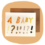 A Baby?!? Card