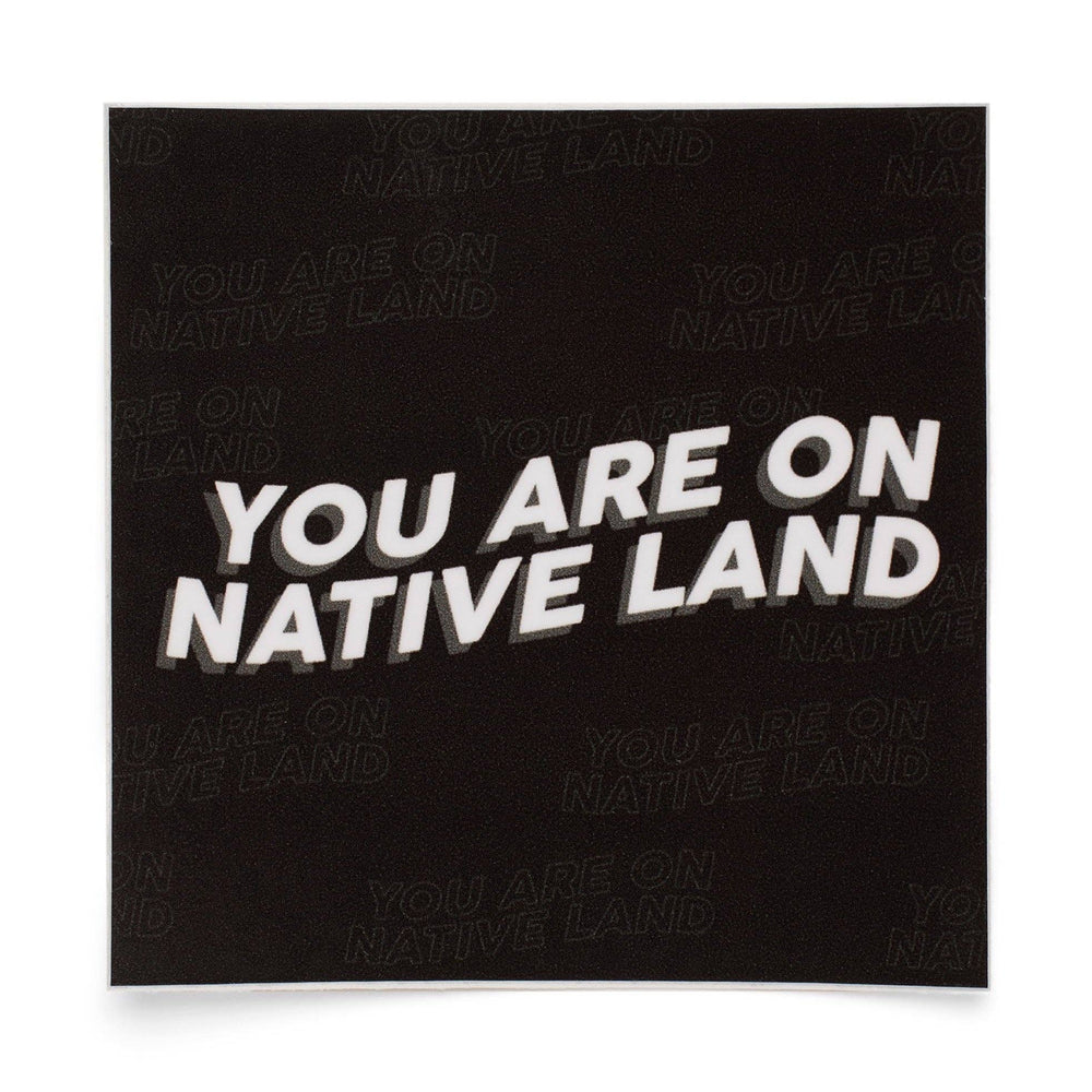 YOU ARE ON NATIVE LAND Stickers